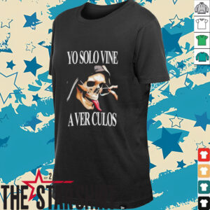 Skull Yo Solo Vine A Ver Culos shirt