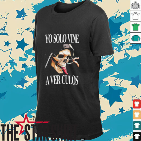 Skull Yo Solo Vine A Ver Culos shirt