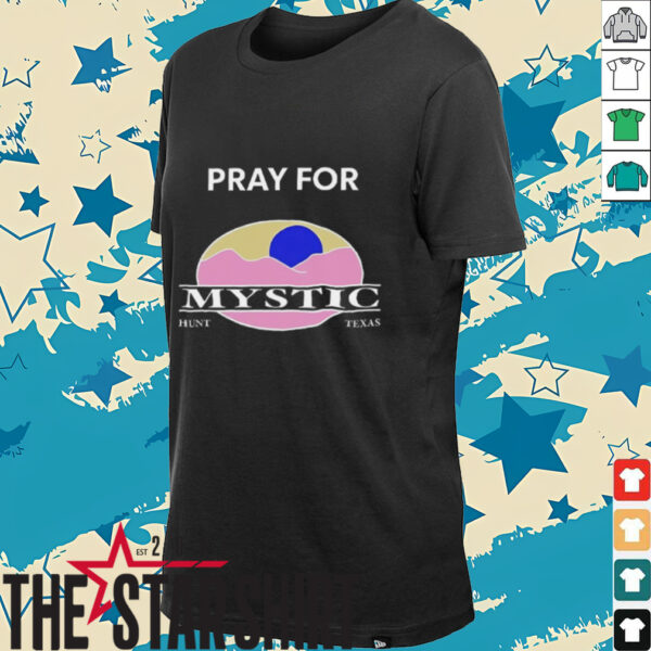 Texas Strong pray for mystic hunt Texas shirt