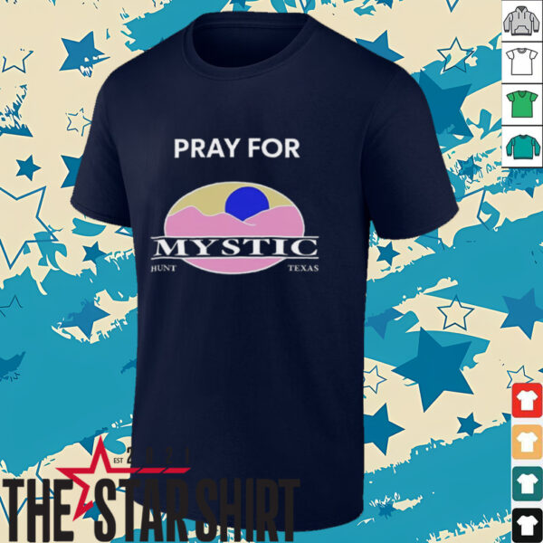 Texas Strong pray for mystic hunt Texas shirt