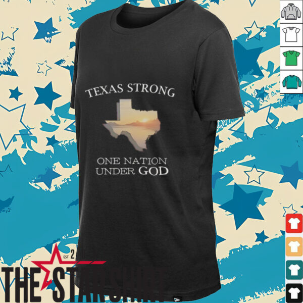 Texas strong one nation under god shirt