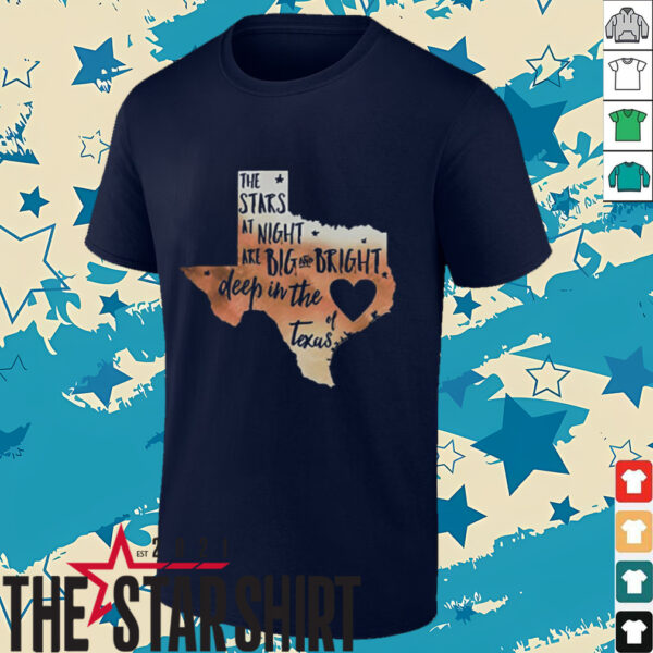 The stars at night are big and bright deep in the heart of Texas shirt