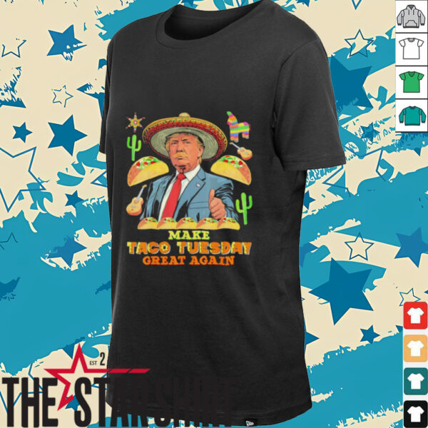 Trump make taco tuesday great again shirt