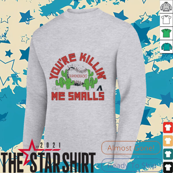You’re killin me smalls the Sandlot Arizona Diamondbacks baseball logo shirt