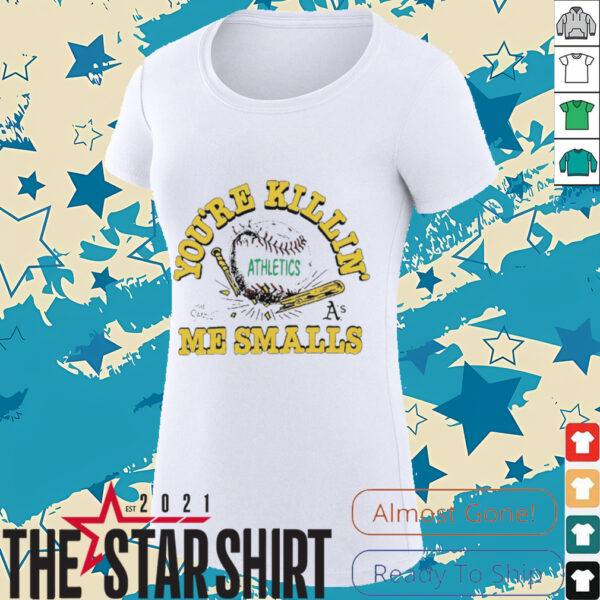 You’re killin me smalls the Sandlot Athletics baseball logo shirt