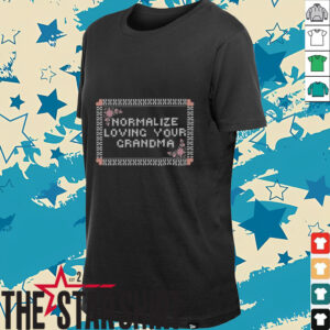 Normalize loving your crandma shirt